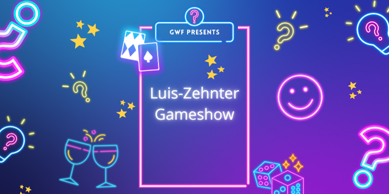 GWF x Luis-Zehnter-Gameshow GWF x Luis-Zehnter-Gameshow